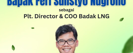 Yayasan Vidatra Mengucapkan Selamat dan Sukses atas Pelantikan Bapak Feri Sulistyo Nugroho sebagai Plt. Director & COO Badak LNG